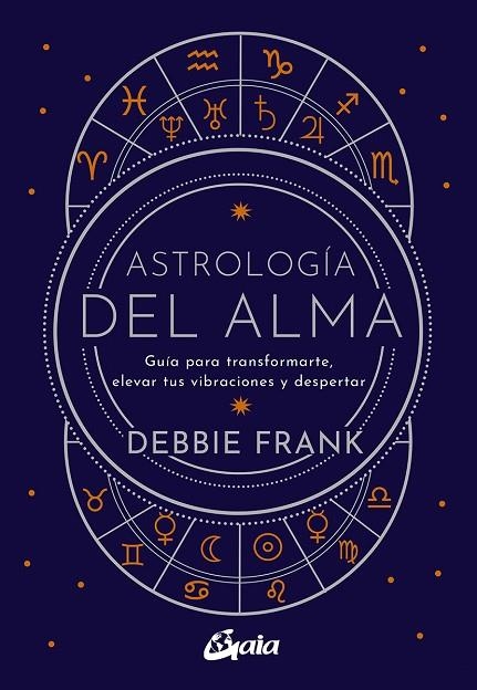 ASTROLOGÍA DEL ALMA | 9788484459651 | FRANK, DEBBIE | Llibreria La Gralla | Llibreria online de Granollers