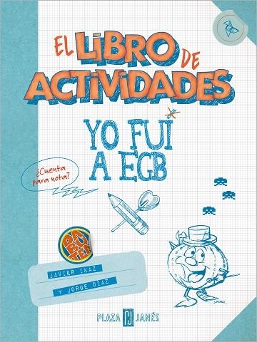 YO FUI A EGB. EL LIBRO DE ACTIVIDADES | 9788401025631 | DÍAZ, JORGE / IKAZ, JAVIER | Llibreria La Gralla | Llibreria online de Granollers