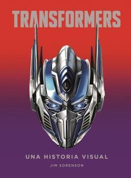 TRANSFORMERS. UNA HISTORIA VISUAL | 9788467944518 | JIM SORENSON | Llibreria La Gralla | Llibreria online de Granollers