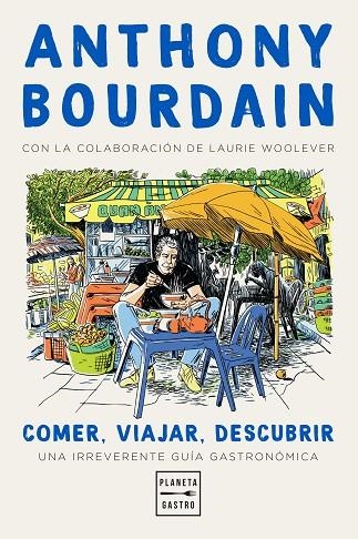 COMER, VIAJAR, DESCUBRIR | 9788408235781 | BOURDAIN, ANTHONY | Llibreria La Gralla | Llibreria online de Granollers