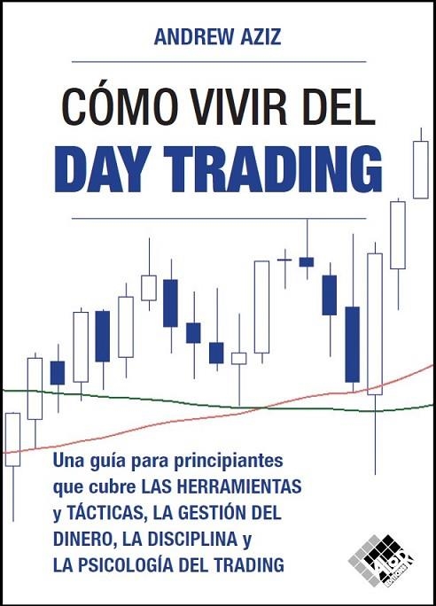 CÓMO VIVIR  DEL DAY TRADING | 9788494920387 | AZIZ, ANDREW | Llibreria La Gralla | Llibreria online de Granollers