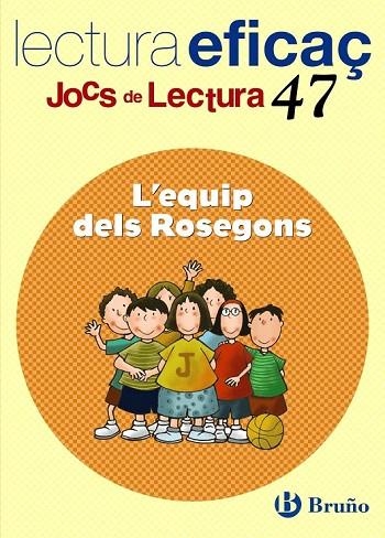 EQUIP DELS ROSEGONS (LECTURA EFICAÇ,47) | 9788421698297 | GARCIA FERNANDEZ, M. ISABEL / SANGES, MONTSERRAT | Llibreria La Gralla | Llibreria online de Granollers