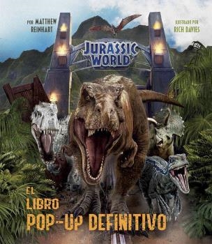 JURASSIC WORLD: EL LIBRO POP-UP DEFINITIVO | 9788467946826 | MATTHEW REINHART | Llibreria La Gralla | Librería online de Granollers