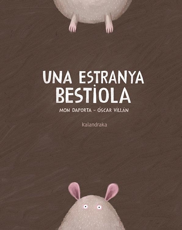 UNA ESTRANYA BESTIOLA | 9788416804290 | DAPORTA, MON | Llibreria La Gralla | Llibreria online de Granollers