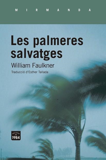 PALMERES SALVATGES, LES | 9788418858031 | FAULKNER, WILLIAM | Llibreria La Gralla | Librería online de Granollers