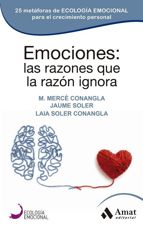 EMOCIONES: LAS RAZONES QUE LA RAZÓN IGNORA | 9788418114861 | CONANGLA MARÍN, MERCÈ / SOLER LLEONART, JAUME / SOLER CONANGLA, LAIA | Llibreria La Gralla | Llibreria online de Granollers