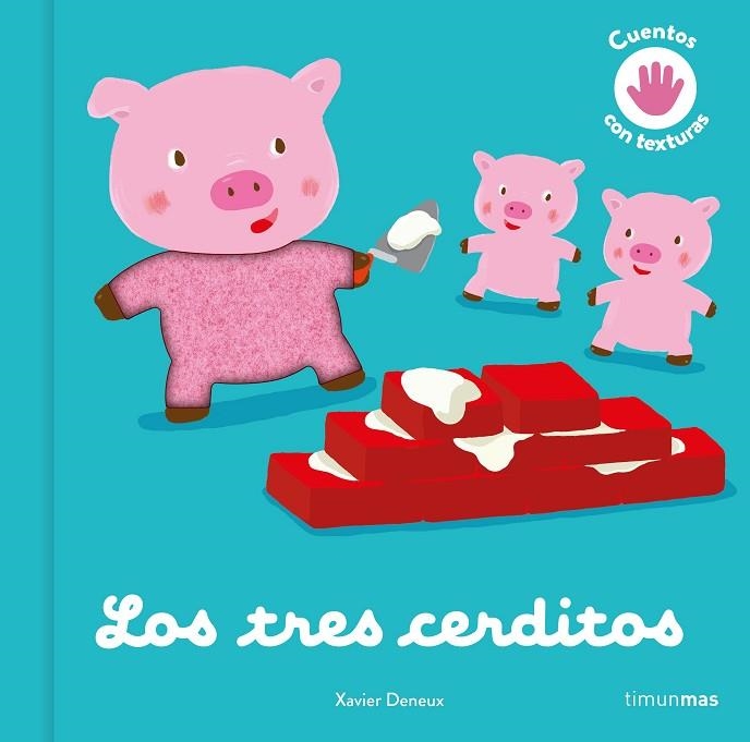 TRES CERDITOS, LOS. CUENTO CON TEXTURAS | 9788408246091 | DENEUX, XAVIER | Llibreria La Gralla | Llibreria online de Granollers