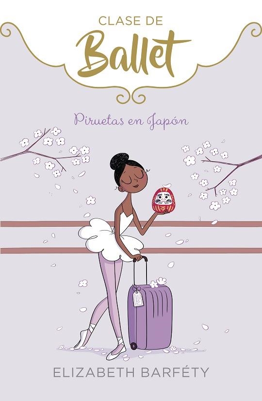 PIRUETAS EN JAPÓN (CLASE DE BALLET 7) | 9788418318047 | BARFÉTY, ELIZABETH | Llibreria La Gralla | Llibreria online de Granollers