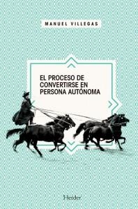 PROCESO DE CONVERTIRSE EN PERSONA AUTÓNOMA, EL | 9788425434518 | VILLEGAS BESORA, MANUEL | Llibreria La Gralla | Llibreria online de Granollers