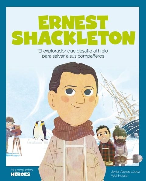 ERNEST SHACKLETON | 9788413611181 | LÓPEZ, JAVIER ALONSO | Llibreria La Gralla | Llibreria online de Granollers