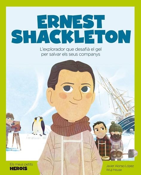 ERNEST SHACKLETON | 9788413611198 | LÓPEZ, JAVIER ALONSO | Llibreria La Gralla | Llibreria online de Granollers