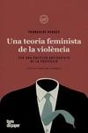 UNA TEORIA FEMINISTA DE LA VIOLÈNCIA | 9788418705199 | VERGÈS, FRANÇOISE | Llibreria La Gralla | Llibreria online de Granollers