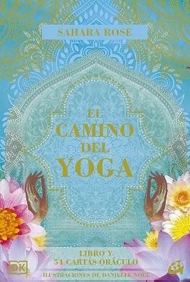 CAMINO DEL YOGA, EL | 9788484459293 | ROSE, SAHARA | Llibreria La Gralla | Llibreria online de Granollers