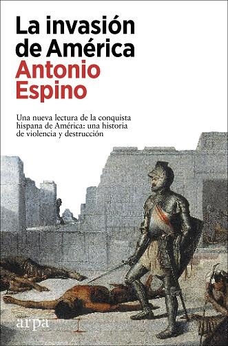 INVASIÓN DE AMÉRICA, LA | 9788418741265 | ESPINO LÓPEZ, ANTONIO | Llibreria La Gralla | Llibreria online de Granollers