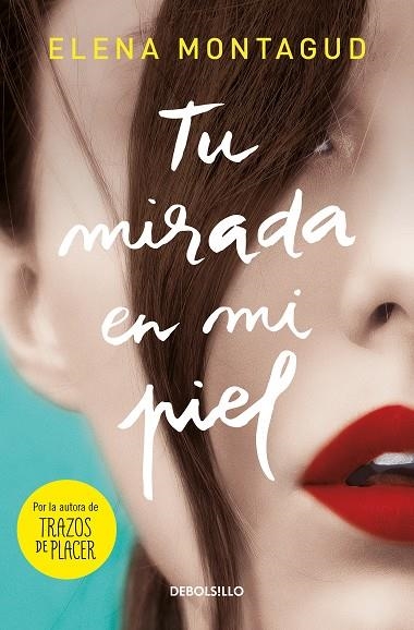 TU MIRADA EN MI PIEL (BOLSILLO) | 9788466351812 | MONTAGUD, ELENA | Llibreria La Gralla | Llibreria online de Granollers