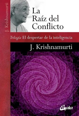 RAIZ DEL CONFLICTO, LA | 9788484459781 | KRISHNAMURTI, JIDDAH | Llibreria La Gralla | Llibreria online de Granollers