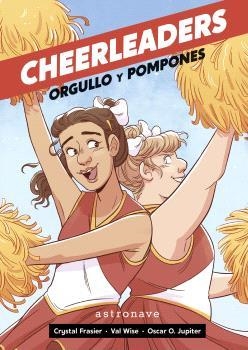 CHEERLEADERS. ORGULLO Y POMPONES | 9788467949148 | FRASIER, CRYSTAL / WISE, VAL / O. JUPITER, ÓSCAR | Llibreria La Gralla | Llibreria online de Granollers