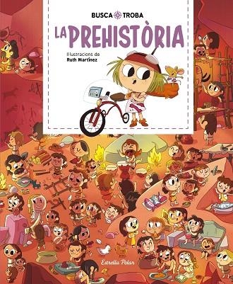 BUSCA I TROBA. LA PREHISTÒRIA | 9788413890104 | MARTÍNEZ, RUTH | Llibreria La Gralla | Llibreria online de Granollers