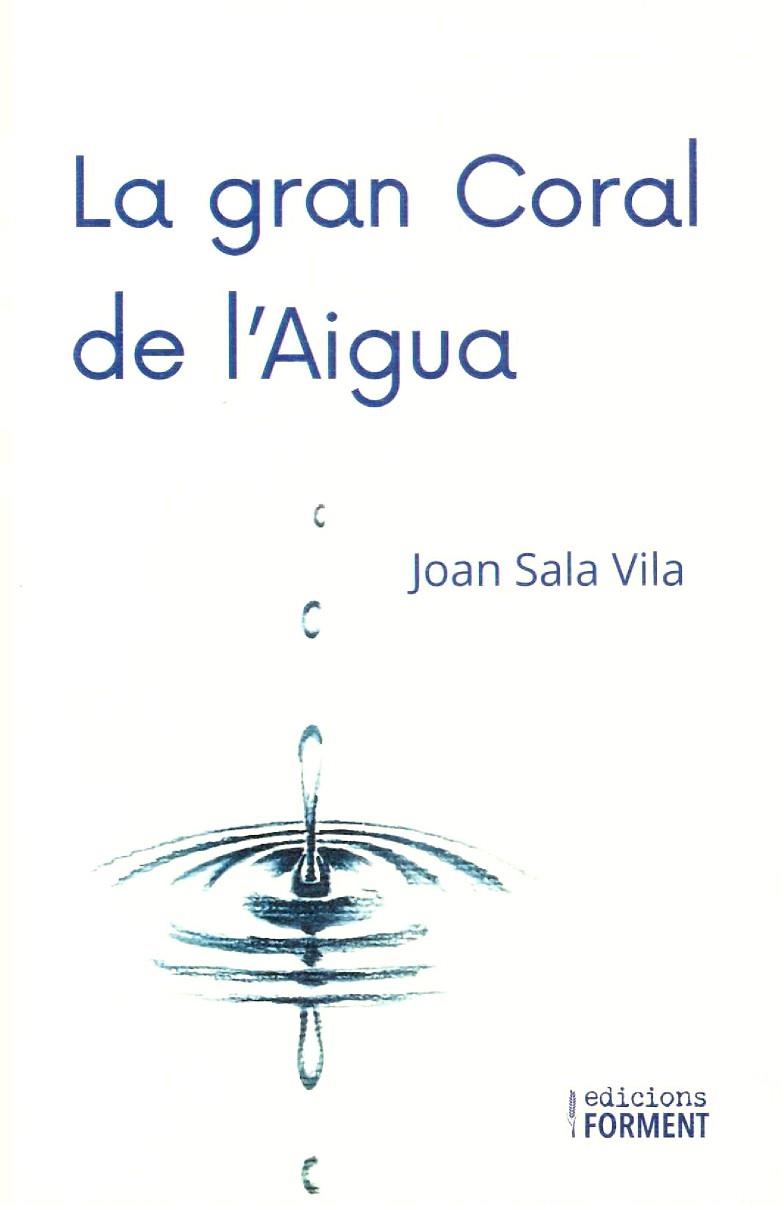 GRAN CORAL DE L'AIGUA, LA | 9788418256325 | SALA VILA, JOAN | Llibreria La Gralla | Librería online de Granollers