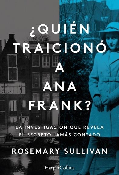 QUIÉN TRAICIONÓ A ANA FRANK? LA INVESTIGACIÓN QUE REVELA EL SECRETO JAMÁS CONTA | 9788491396215 | SULLIVAN, ROSEMARY | Llibreria La Gralla | Llibreria online de Granollers