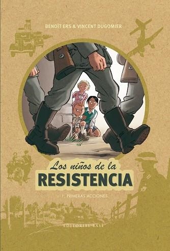 LOS NIÑOS DE LA RESISTENCIA 1. PRIMERAS ACCIONES | 9788417064044 | ERS, BENOÎT / DUGOMIER, VINCENT | Llibreria La Gralla | Llibreria online de Granollers