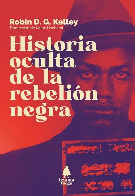 HISTORIA OCULTA DE LA REBELIÓN NEGRA | 9788409351336 | KELLEY, ROBIN | Llibreria La Gralla | Librería online de Granollers