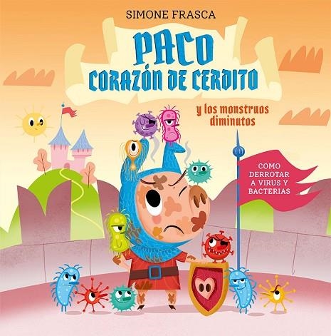 PACO CORAZÓN DE CERDITO Y LOS MONSTRUOS DIMINUTOS | 9788491455431 | FRASCA, SIMONE | Llibreria La Gralla | Llibreria online de Granollers