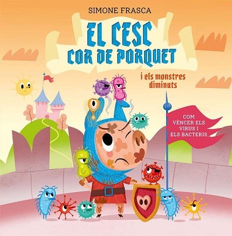 CESC COR DE PORQUET I ELS MONSTRES DIMINUTS, EL | 9788491455448 | FRASCA, SIMONE | Llibreria La Gralla | Llibreria online de Granollers