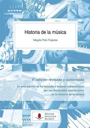 HISTORIA DE LA MÚSICA (5ª EDICIÓN REVISADA Y AUMENTADA) | 9788481029284 | POLO PUJADAS, MAGDA | Llibreria La Gralla | Llibreria online de Granollers