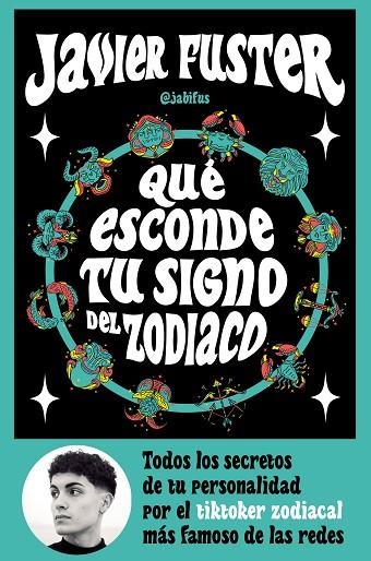 QUÉ ESCONDE TU SIGNO DEL  ZODIACO | 9788427049499 | JAVIER FUSTER (@JABIFUS) | Llibreria La Gralla | Llibreria online de Granollers