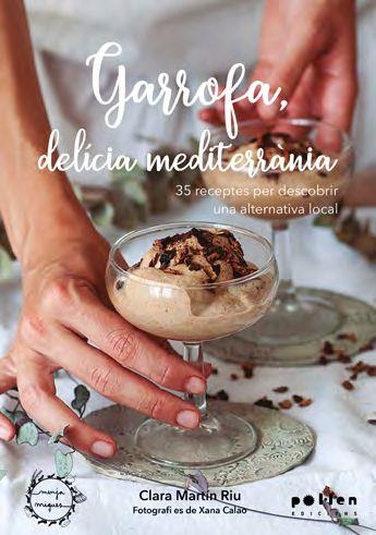 GARROFA, DELÍCIA MEDITERRÀNIA | 9788418580314 | MARTIN RIU, CLARA | Llibreria La Gralla | Llibreria online de Granollers