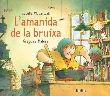 AMANIDA DE LA BRUIXA, L' | 9788418821233 | WLODARCZYK, ISABELLE/MABIRE, GRÉGOIRE | Llibreria La Gralla | Llibreria online de Granollers