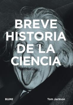 BREVE HISTORIA DE LA CIENCIA | 9788418725616 | JACKSON, TOM | Llibreria La Gralla | Librería online de Granollers