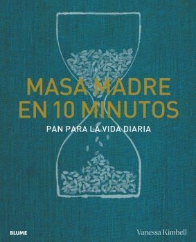 MASA MADRE EN 10 MINUTOS | 9788418725739 | KIMBELL, VANESSA | Llibreria La Gralla | Llibreria online de Granollers