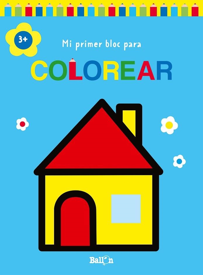 MI PRIMER BLOC PARA COLOREAR CASA +3 | 9789403226941 | BALLON | Llibreria La Gralla | Llibreria online de Granollers