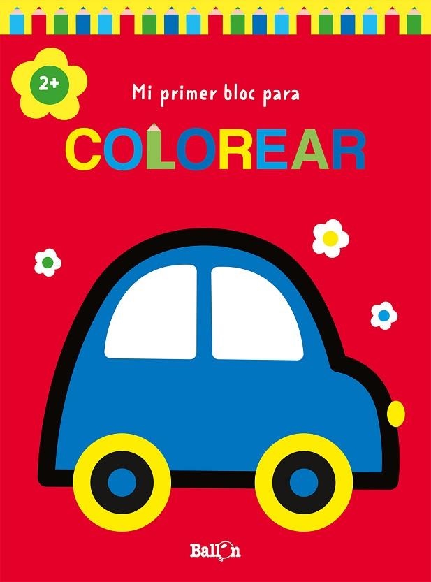 MI PRIMER BLOC PARA COLOREAR COCHE +2 | 9789403226934 | BALLON | Llibreria La Gralla | Llibreria online de Granollers