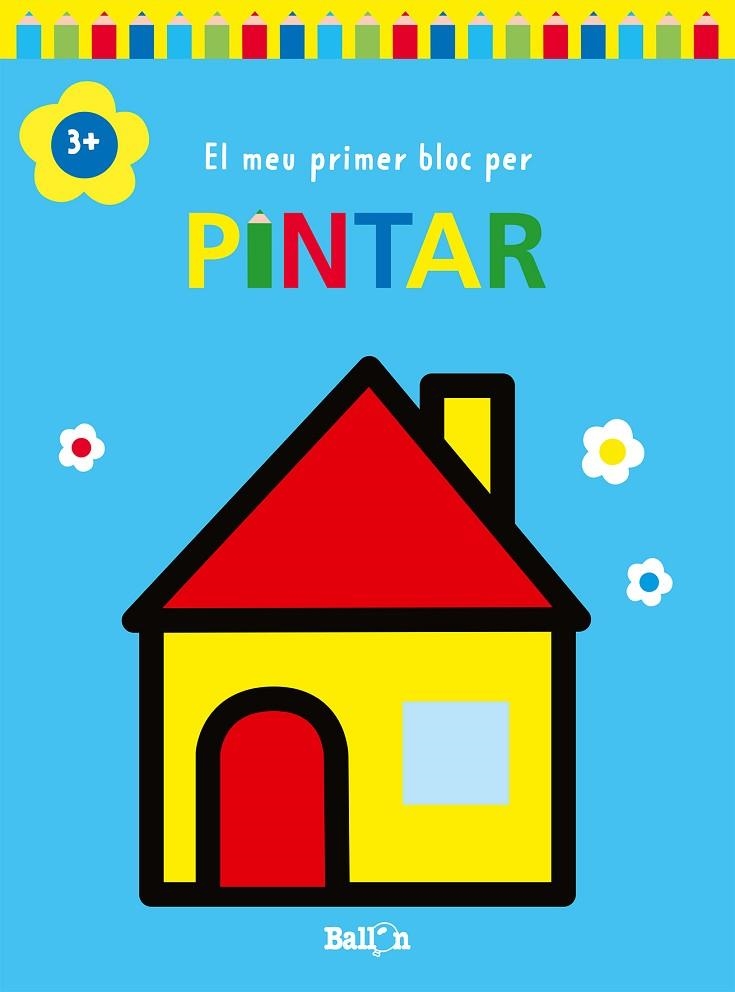 EL MEU PRIMER BLOC PER PINTAR CASA +3 | 9789403226965 | BALLON | Llibreria La Gralla | Llibreria online de Granollers