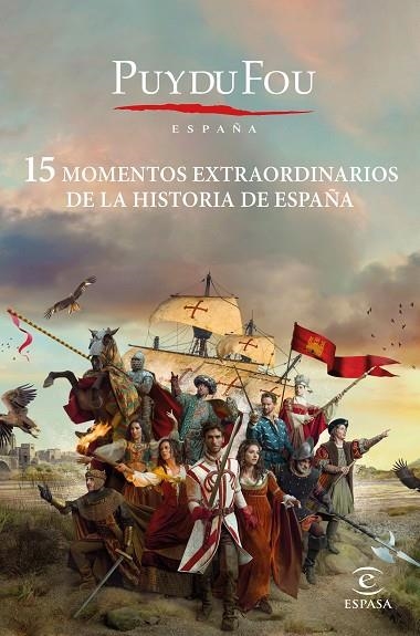 15 MOMENTOS EXTRAORDINARIOS DE LA HISTORIA DE ESPAÑA | 9788467065084 | PUY DU FOU | Llibreria La Gralla | Librería online de Granollers