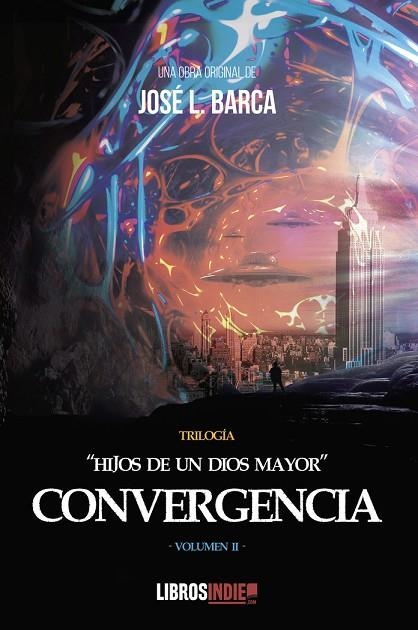 CORVERGENCIA (TRILOGIA HIJOS DE UN DIOS MAYOR 2) | 9788419022721 | BARCA, JOSÉ LUIS | Llibreria La Gralla | Llibreria online de Granollers