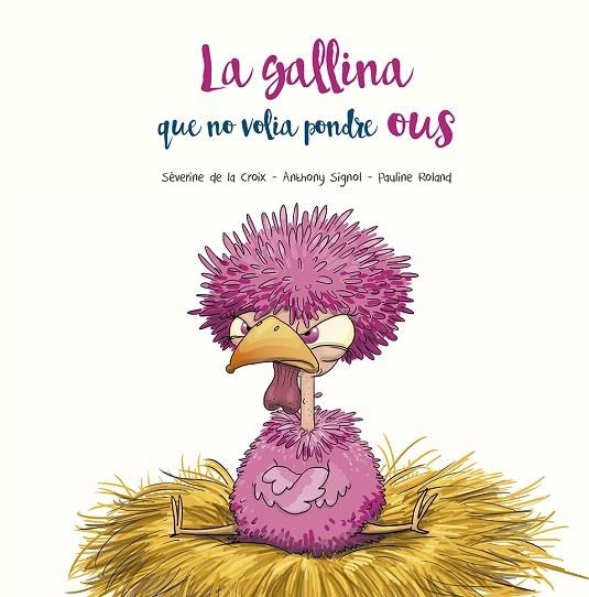 GALLINA QUE NO VOLIA PONDRE OUS, LA | 9788491455400 | DE LA CROIX, SÉVERINE / SIGNOL, ANTHONY | Llibreria La Gralla | Llibreria online de Granollers