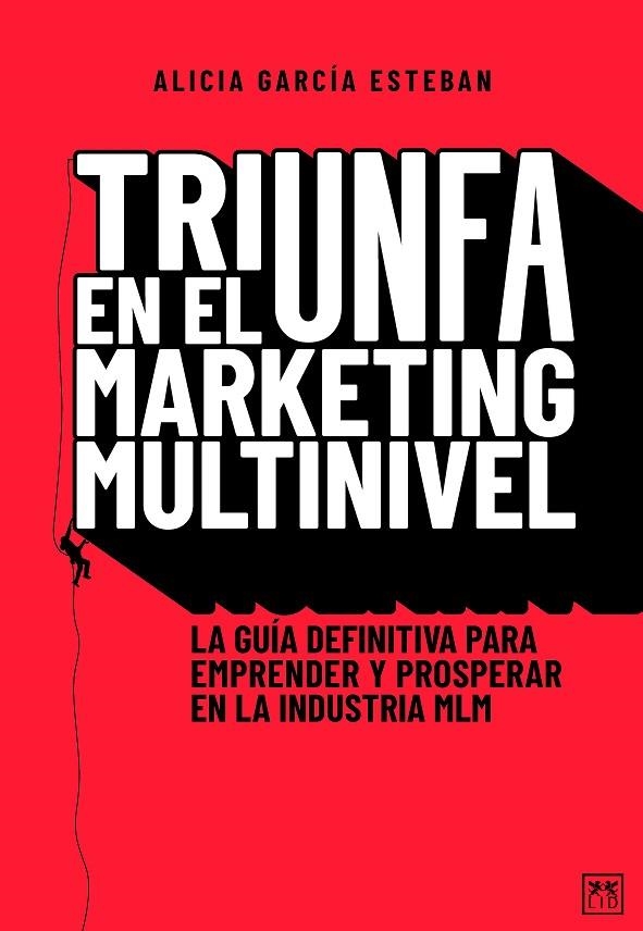 TRIUNFA EN EL MARKETING MULTINIVEL | 9788418648472 | ALICIA GARCÍA ESTEBÁN | Llibreria La Gralla | Llibreria online de Granollers