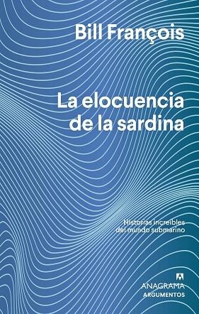 ELOCUENCIA DE LA SARDINA, LA | 9788433964830 | FRANÇOIS, BILL | Llibreria La Gralla | Llibreria online de Granollers