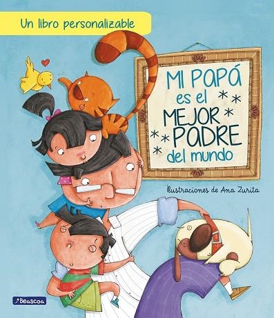 MI PAPÁ ES EL MEJOR PADRE DEL MUNDO (EDICIÓN INTERACTIVA) | 9788448859930 | ZURITA, ANA | Llibreria La Gralla | Llibreria online de Granollers