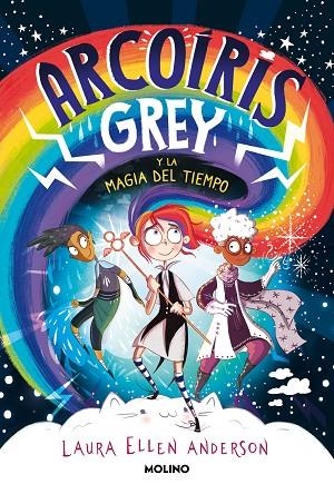 ARCOÍRIS GREY Y LA MAGIA DEL TIEMPO | 9788427223592 | ANDERSON, LAURA ELLEN | Llibreria La Gralla | Llibreria online de Granollers