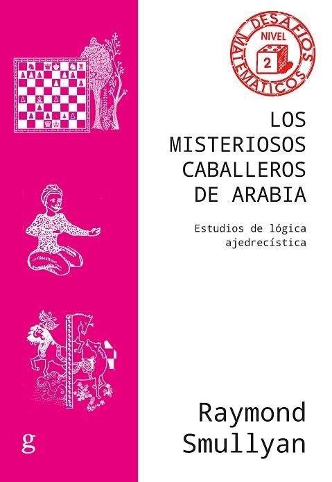 MISTERIOSOS CABALLEROS DE ARABIA, LOS | 9788418914393 | SMULLYAN, RAYMOND | Llibreria La Gralla | Llibreria online de Granollers