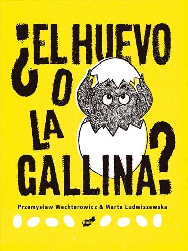 HUEVO O LA GALLINA, EL | 9788418702266 | WECHTEROWICZ, PRZEMYSLAW | Llibreria La Gralla | Llibreria online de Granollers