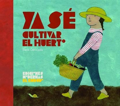 YA SÉ CULTIVAR EL HUERTO | 9788412247565 | ODRIOZOLA BELÁSTEGUI, ELENA | Llibreria La Gralla | Llibreria online de Granollers