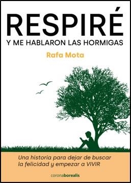 RESPIRE Y ME HABLARON LAS HORMIGAS | 9788412427752 | MOTA, RAFAEL | Llibreria La Gralla | Llibreria online de Granollers