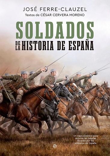 SOLDADOS DE LA HISTORIA DE ESPAÑA | 9788413842912 | FERRE-CLAUZEL, JOSÉ / CERVERA MORENO, CÉSAR | Llibreria La Gralla | Llibreria online de Granollers