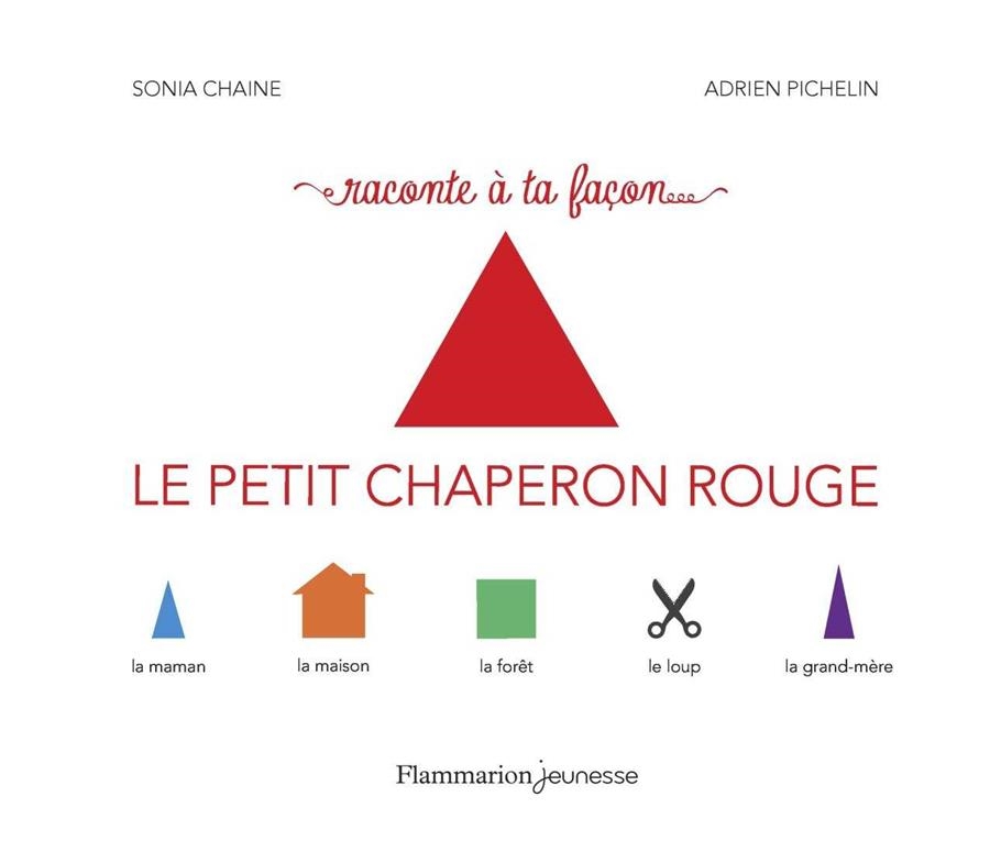 RACONTE À TA FACON... LE PETIT CHAPERON ROUGE | 9782081362741 | SONIA CHAINE | Llibreria La Gralla | Librería online de Granollers